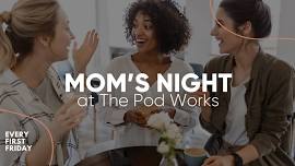 November Mom’s Night at The Pod Works — Our Pod Family | The Co-Lab, Tacoma Children's School, The Pod Works