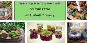 Tabletop Mini Garden Craft ON THE PATIO at AleCraft Brewery