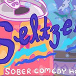 Chase Shanahan Comedy: Seltzer Comedy Show