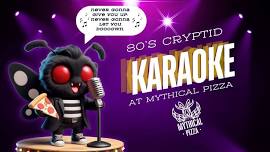 80's Cryptid Karaoke at Mythical Pizza