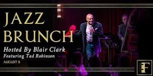 JAZZ BRUNCH hosted by Blair Clark featuring Tad Robinson