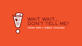 NPRs Wait Wait... Don't Tell Me!