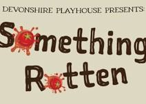 Devonshire Playhouse presents: Something Rotten