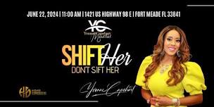 Shift Her Don't Sift Her