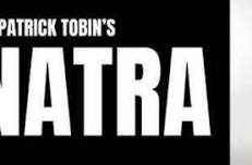 SINATRA – A tribute by Patrick Tobin – RESCHEDULED DATE Friday June 14, 7:30pm
