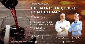 Flavors of Italy: THE NAKA ISLAND, PHUKET X CAFÉ DEL MAR