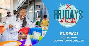 Fridays-N-Duluth: Eureka!