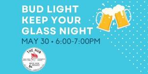 Bud Light Keep Your Glass Night