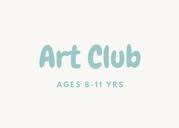 Art Club: 8-11 yrs