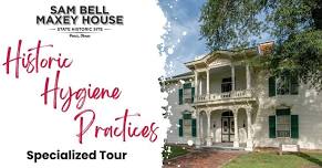 Specialized Tour: Historic Hygiene Practices (Afternoon)