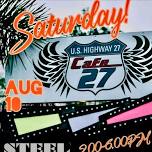 Saturday At Cafe 27 With SteelHouse!
