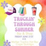 Truckin’ Through Summer Sip & Shop
