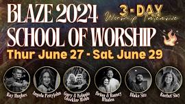 BLAZE School of Worship 2024