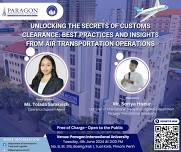 Unlocking the Secrets of Customs Clearance: Best Practices and Insights from Air Transportation Operations
