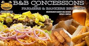 B&B Concessions at Farmers & Bankers Brewing on Sunday 5/19/24 from 12PM-5:30PM
