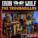 The Troubadillos LIVE at Iron Wolf