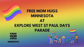FREE MOM HUGS  MINNESOTA  AT EXPLORE WEST ST PAUL DAYS PARADE