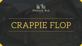 2nd Annual Crappie Flop at Pioneer Bar