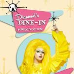 DIAMOND’S DINE-IN DRAG BRUNCH!