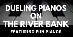 Dueling Pianos on the River Bank Featuring FUN Pianos