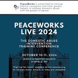 PeaceWorks Live 2024: The Domestic Abuse Intervention Training Conference