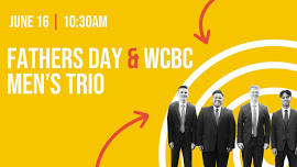 Father's Day & WCBC Men's Trio