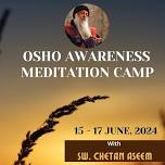 OSHO AWARENESS MEDITATION CAMP