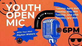 Youth Open Mic Hosted by Peyton Waters