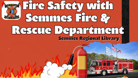 Librarian’s Special: Fire Safety with Semmes Fire and Rescue Department