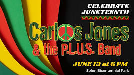 CELEBRATE JUNETEENTH | Carlos Jones & the P.L.U.S. Band