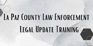 La Paz County Law Enforcement Legal Update Training 2