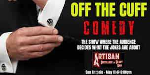 Off the Cuff Comedy at Artisan Distillery (San Antonio, TX)