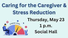 Caring for the Caregiver & Stress Reduction