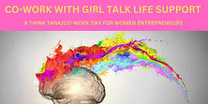 Girl Talk Life Support: Co-Working POWER DAY