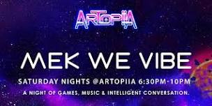 #MekWeVibe @Artopiia Game Night. Music. Intelligent Convo.