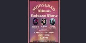 Mousepad album release Show