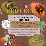 June 17th - Brim Build @ Front Porch Tavern, Longville