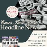 Cases That Make Headline News- Peachtree City, GA