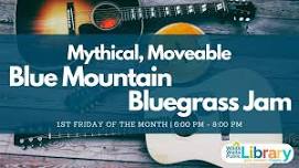 Mythical, Moveable Blue Mountain Bluegrass Jam