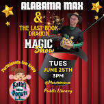 Alabama Max & The Last Book Dragon Magic Show