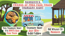 7/18/24 Monrovia & Friends Food Truck Thursday w Rmy's Soul Food Truck