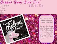 Summer Book Club Fun with Ms Jen: Thelma the Unicorn