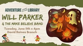 Will Parker and the Make Believe Band at the David Raines Branch