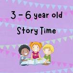 3 - 6 yrs old Story Time