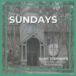 Sundays at Saint Stephen's — Saint Stephen's Episcopal Church