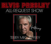 Elvis Presley All-Request Show featuring Terry Mike Jeffrey!
