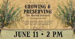 Deborah Boutelier Presents:  Growing & Preserving the Herbal Harvest