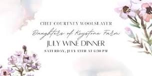 Daughter's  of Keystone Farm | Four Course  Wine Dinner | July 13th
