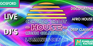 LUMINESCENCE presented by the Central Coast House Music Collective