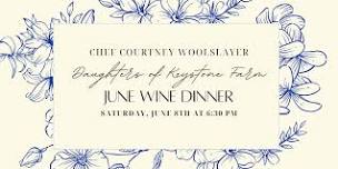 Daughter's  of Keystone Farm | Four Course  Wine Dinner | June 8th